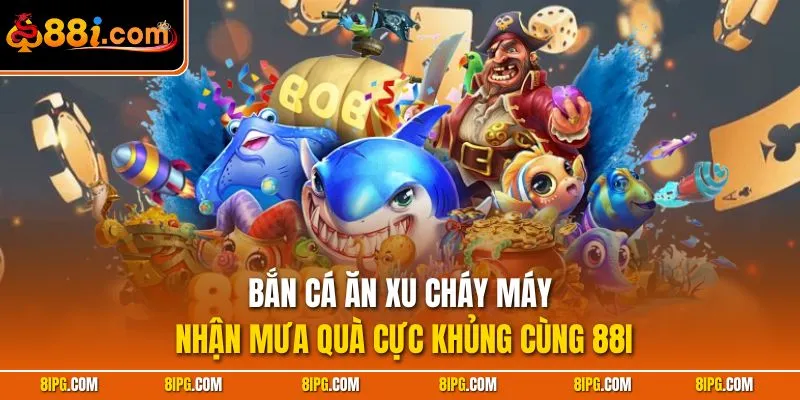 Bắn Cá 88I - Bùng Nổ Sảnh Cược Cực Khủng Thưởng Triệu Đô