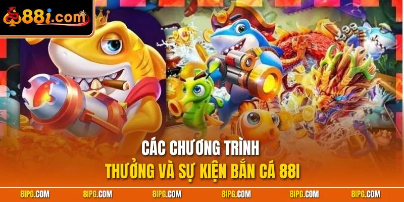 Bắn Cá 88I - Bùng Nổ Sảnh Cược Cực Khủng Thưởng Triệu Đô