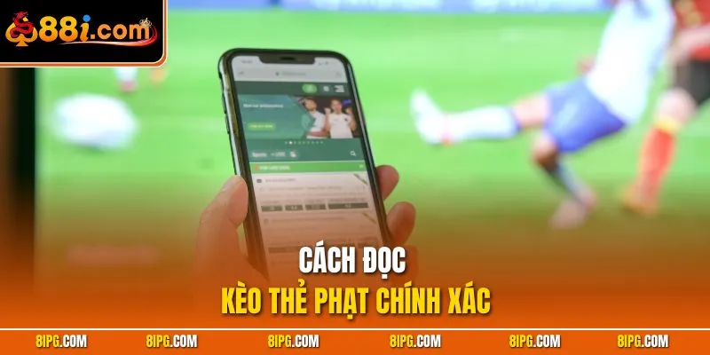 Kèo Thẻ Phạt 88I - Dự Đoán Chuẩn Xác Tỉ Lệ Thắng Vượt Trội