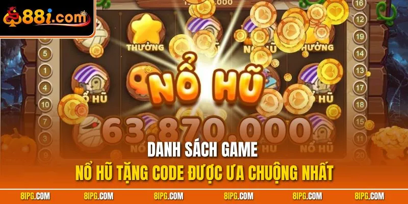 Nổ Hũ Tặng Code Mỗi Ngày Cùng 88I, Nhận Quà To Quay Là Dính
