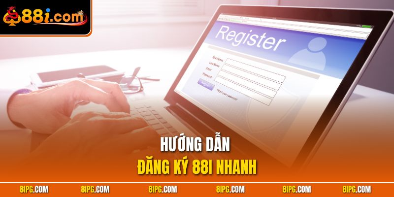 Đăng Ký 88I Siêu Nhanh - Trải Nghiệm Dịch Vụ Đầy Đủ