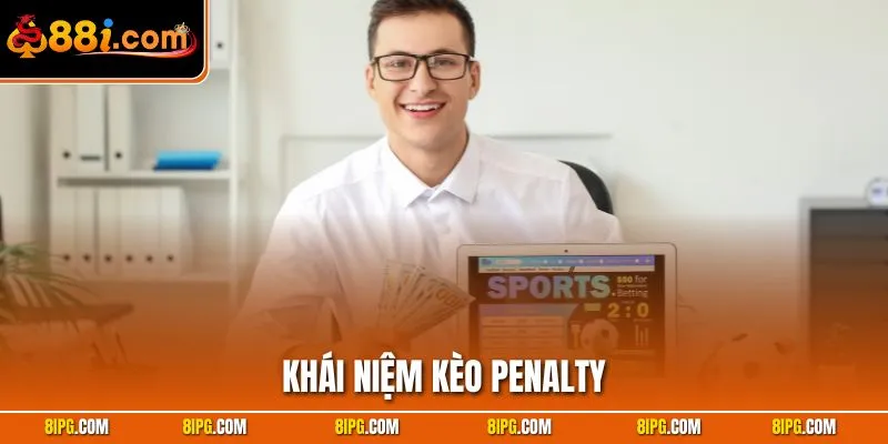Kèo Penalty 88I - Dự Đoán Nhanh Thắng Đậm Mọi Trận Đấu